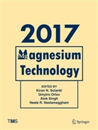 Neale R. Neelameggham, Dmytr Orlov, Dmytro Orlov, Alok Singh, Alok Singh et al, Kiran Solanki... - Magnesium Technology 2017