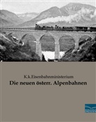 k Eisenbahnministerium, K k Eisenbahnministerium, K. k. Eisenbahnministerium, K.k.Eisenbahnministerium - Die neuen österr. Alpenbahnen