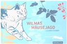 Liliane Steiner - Wilmas Mäusejagd