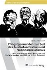 Immanuel Rafael Fiausch - Pfingstgemeinden zur Zeit des Austrofaschismus und Nationalsozialismus