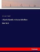 Immanuel Kant - I. Kant's Sämtliche kleine Schriften
