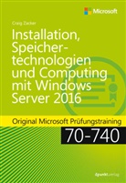 Craig Zacker - Installation, Speichertechnologien und Computing mit Windows Server 2016