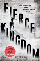 Gin Phillips - Fierce Kingdom