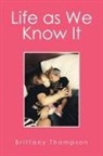 Brittany Thompson - Life As We Know It