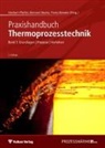 Fran Beneke, Franz Beneke, Bernar Nacke, Bernard Nacke, Herber Pfeifer, Herbert Pfeifer... - Praxishandbuch Thermoprozess-Technik - 1: Grundlagen, Prozesse, Verfahren