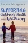 Jackie Musgrave, Musgrave Jackie - Supporting Children''s Health and Wellbeing
