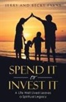 Jerry And Becky Evans - SPEND IT OR INVEST IT