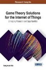 Sungwook Kim - Game Theory Solutions for the Internet of Things