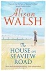 Alison Walsh - The House on Seaview Road