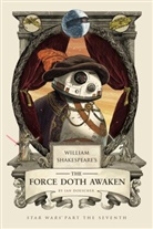 Ian Doescher - William Shakespeare's The Force Doth Awaken:Star Wars Part the Seventh