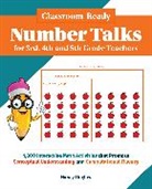 Nancy Hughes - Classroom Ready Number Talks for Third, Fourth and Fifth Grade Teacher