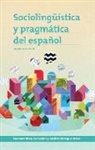 Andres Enrique-Arias, Andrés Enrique-Arias, Carmen Silva-Corvalan, Carmen Enrique-Arias Silva-Corvalan, Carmen Silva-Corvalán - Sociolinguistica Y Pragmatica Del Espanol
