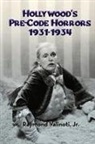 Jr. Raymond Valinoti - Hollywood's Pre-Code Horrors 1931-1934 (hardback)
