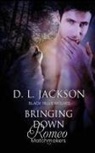 D. L. Jackson - BRINGING DOWN ROMEO