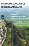 Anna Zebich-Knos Grichting, Anna Grichting, Michele Zebich-Knos, Zebich-Knos Michele - Social Ecology of Border Landscapes
