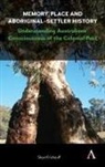 Skye Krichauff - Memory, Place and Aboriginal-Settler History