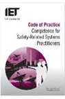 The Institution of Engineering and Techn, The Institution of Engineering and Technology - Code of Practice: Competence for Safety Related Systems Practitioners