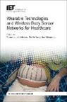 Derogarian Miyandoab, Fardin Derogarian Miyandoab, Fardin Derogarian (Instituto de Telecomunicacoes Miyandoab, Fernando Josa Velez, Fernando Jose Velez, Fernando José Velez... - Wearable Technologies and Wireless Body Sensor Networks for Healthcare