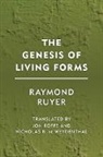 Jonathan Roffe, Raymond Ruyer - Genesis of Living Forms