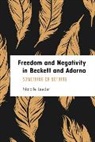 Natalie Leeder - Freedom and Negativity in Beckett and Adorno
