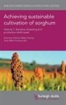 Bill Rooney, William Rooney - Achieving Sustainable Cultivation of Sorghum Volume 1