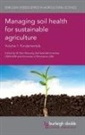 Don Reicosky - Managing Soil Health for Sustainable Agriculture Volume 1