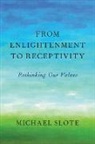Michael Slote, Michael (Ust Professor of Ethics Slote - From Enlightenment to Receptivity