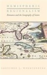 Gretchen J Woertendyke, Gretchen J. Woertendyke, Gretchen J. (Associate Professor of E Woertendyke, Gretchen J. (Associate Professor of English Woertendyke, Woertendyke Gretchen J. - Hemispheric Regionalism