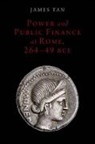 James Tan, James (Assistant Professor of History and Cla Tan, Tan James - Power and Public Finance At Rome, 264-49 Bce