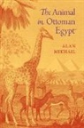Alan Mikhail, Alan (Professor of History Mikhail, Mikhail Alan - Animal in Ottoman Egypt