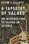 Kevin C. Elliott, Kevin C. ( Associate Professor Elliott, Kevin C. (Associate Professor Elliott, Elliott Kevin C. - Tapestry of Values