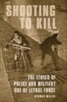 Professor Seumas Miller, Seumas Miller, Seumas (Professorial Research Fellow Miller - Shooting to Kill