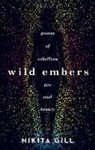 Nikita Gill - Wild Embers