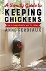 Anne Perdeaux, Perdeaux Anne - A Family Guide To Keeping Chickens, 2nd Edition