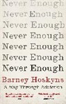 Barney Hoskyns, Hoskyns Barney - Never Enough