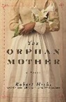 Robert Hicks - The Orphan Mother