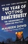 Maureen Dowd, Elisabeth Rodgers - The Year of Voting Dangerously
