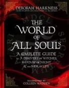 Deborah Harkness, Colleen Madden - The World of All Souls