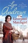 Lyn Andrews - Liverpool Matchgirl: The Heart Rending Saga of a Motherless