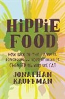 Jonathan Kauffman - Hippie Food