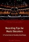 Ronald E Kearns, Ronald E. Kearns - Recording Tips for Music Educators