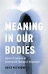 Heike Peckruhn, Heike (Assistant Professor of Religious Peckruhn, Heike (Assistant Professor of Religious Studies Peckruhn, Peckruhn Heike - Meaning in Our Bodies