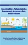 Sudarshan Kurwadkar, Sudarshan (Assistant Professor of Civil Kurwadkar, Sudarshan Kurwadkar, Kurwadkar Sudarshan, Forrest L. Mitchell, Mitchell Forrest L.... - Emerging Micro-Pollutants in the Environment