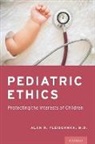 Alan R Fleischman, Alan R. Fleischman, Alan R. (Professor of Clinical Pediatr Fleischman, Alan R. (Professor of Clinical Pediatrics and Professor of Clinical Epidemiology and Population Health Fleischman, Fleischman Alan R. - Pediatric Ethics
