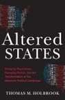 Thomas M Holbrook, Thomas M. Holbrook, Thomas M. (Wilder Crane Professor of Gov Holbrook, Thomas M. (Wilder Crane Professor of Government Holbrook - Altered States