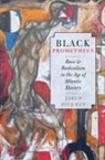 Jared Hickman, Jared (Assistant Professor of English Hickman, Hickman Jared - Black Prometheus