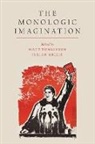 Matt Tomlinson, Matt (Australian Research Council Futur Tomlinson, Matt (EDT)/ Millie Tomlinson, Julian Millie, Julian (Associate Professor and ARC Future Fellow in the Anthropology Program Millie, Matt Tomlinson... - Monologic Imagination