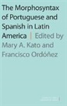 Mary A. Kato, Mary A. (Professor Emreritus of Linguistics Kato, Mary A. Kato, Kato Mary A., Francisco Ordonez, Francisco Ordóñez... - Morphosyntax of Portuguese and Spanish in Latin America