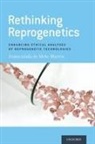 Inmaculada De Melo-Martin, Inmaculada De Melo-Martmn - Rethinking Reprogenetics