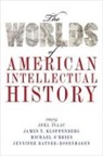 Joel Isaac, Joel Ratner-Rosenhagen Isaac, Joel Isaac, Joel (Associate Professor Isaac, Isaac Joel, James T Kloppenberg... - Worlds of American Intellectual History